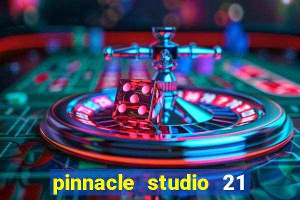 pinnacle studio 21 ultimate download crackeado